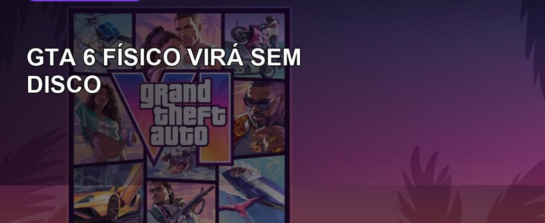GTA 6 físico virá sem disco: entenda o código dentro da caixa