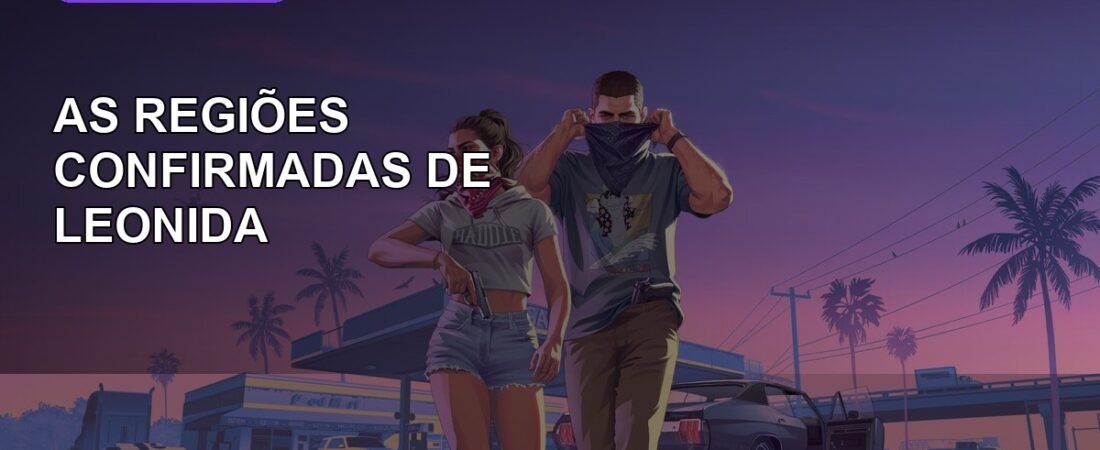 GTA 6: regiões confirmadas no mapa de Leonida além de Vice City