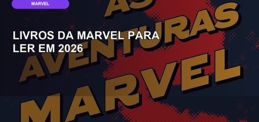 Livros da Marvel para ler em 2026: 5 portas de entrada