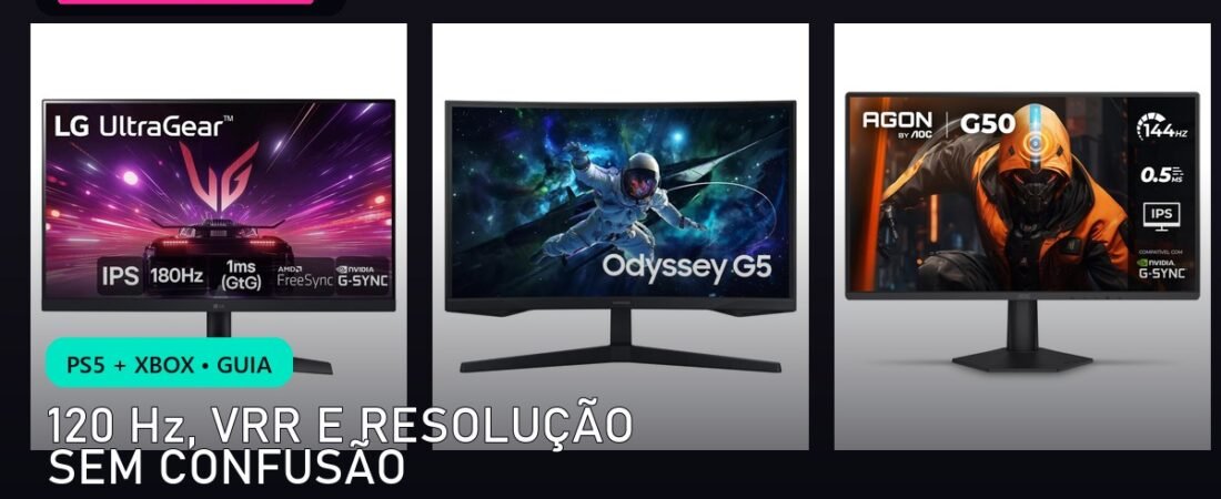 Monitor para PS5 e Xbox: 120 Hz, VRR e resolução sem confusão