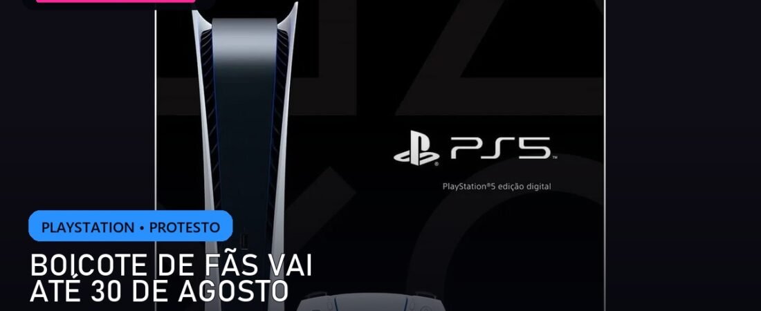 Boicote ao PlayStation vai até 30 de agosto: entenda o movimento