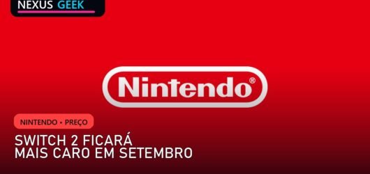 Nintendo Switch 2 ficará mais caro em setembro — e o Brasil?