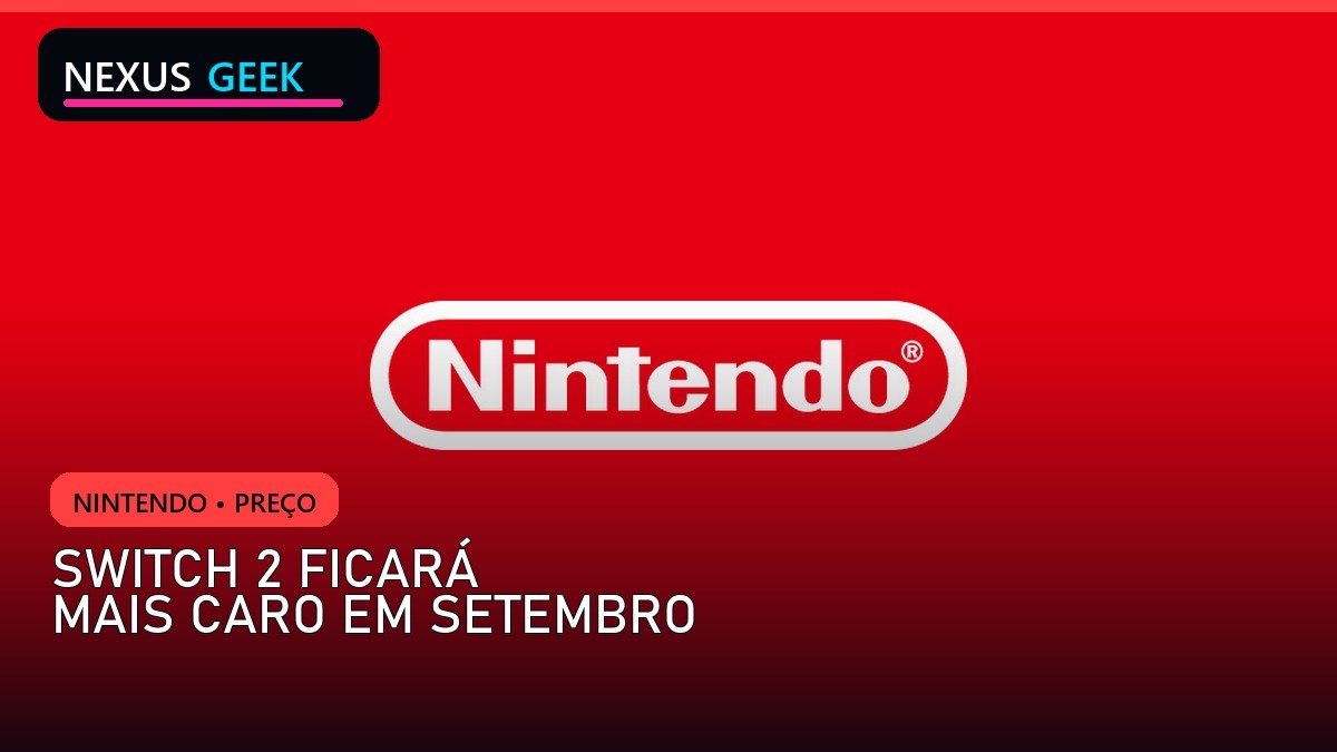 Nintendo Switch 2 ficará mais caro em setembro — e o Brasil?