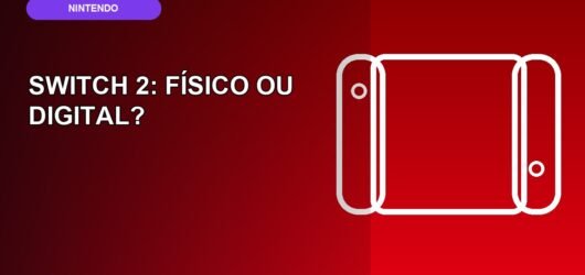 Nintendo Switch 2: mídia física ou digital e como funciona a retrocompatibilidade