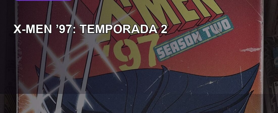 X-Men ’97: Temporada 2 leva os mutantes por diferentes eras