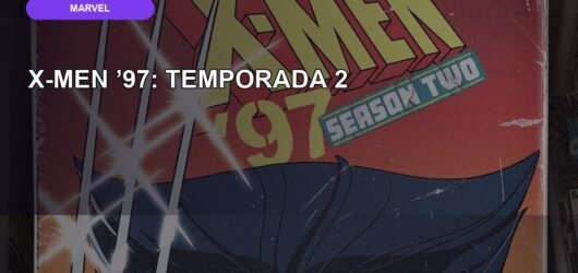 X-Men ’97: Temporada 2 leva os mutantes por diferentes eras