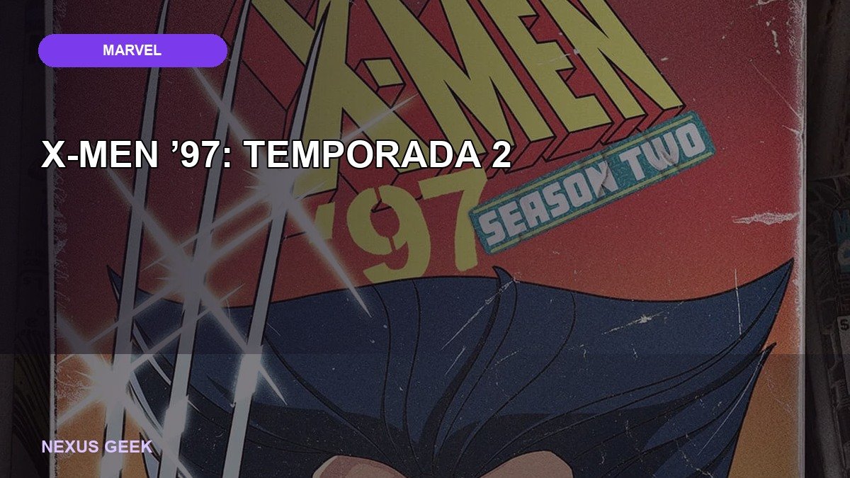 X-Men ’97: Temporada 2 leva os mutantes por diferentes eras